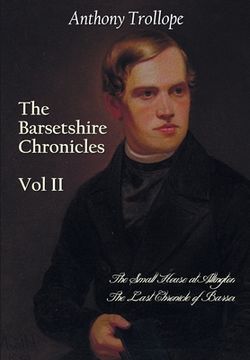 portada The Barsetshire Chronicles, Volume Two, including: The Small House at Allington and The Last Chronicle of Barset (en Inglés)