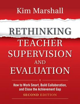 portada rethinking teacher supervision and evaluation: how to work smart, build collaboration, and close the achievement gap (en Inglés)