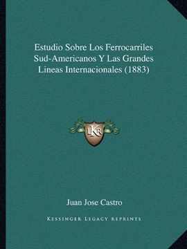 portada Estudio Sobre los Ferrocarriles Sud-Americanos y las Grandes Lineas Internacionales (1883)
