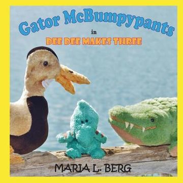 portada Gator McBumpypants in Dee Dee Makes Three (in English)