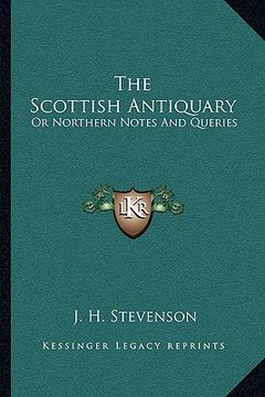 portada the scottish antiquary: or northern notes and queries (en Inglés)