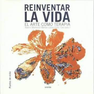 portada Reinventar la Vida: El Arte Como Terapia (in Spanish)