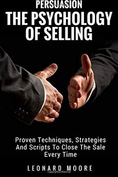 portada Persuasion: The Psychology of Selling - Proven Techniques, Strategies and Scripts to Close the Sale Every Time (in English)