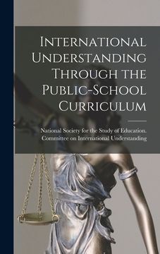 portada International Understanding Through the Public-school Curriculum (en Inglés)