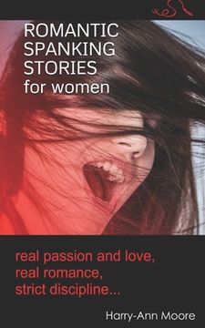 portada Romantic Spanking Stories for Women: real passion and love, real romance, real discipline... (in English)