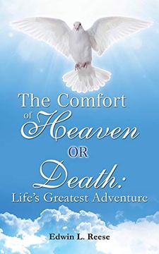 portada The Comfort of Heaven or Death: Life's Greatest Adventure (en Inglés)