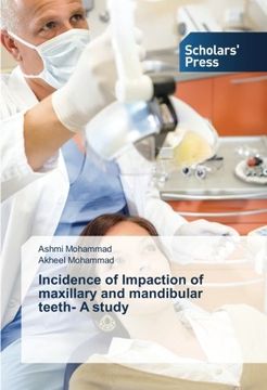 portada Incidence of Impaction of maxillary and mandibular teeth- A study