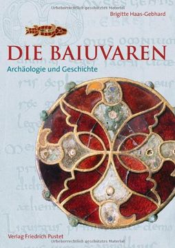 portada Die Baiuvaren: Archäologie und Geschichte (en Alemán)