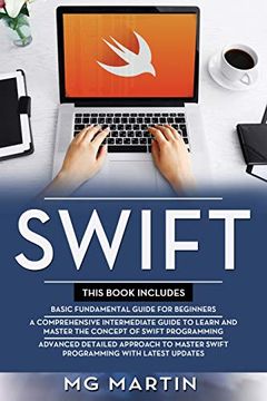 portada Swift: The Complete Guide for Beginners,Intermediate and Advanced Detailed Strategies to Master Swift Programming 