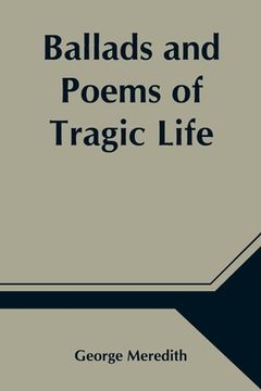 portada Ballads and Poems of Tragic Life (en Inglés)