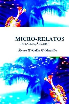 portada Micro-Relatos: De Kailuz-Alvaro (in Spanish)