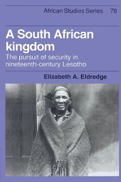 portada A South African Kingdom: The Pursuit of Security in Nineteenth-Century Lesotho (African Studies) (en Inglés)