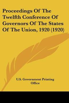 portada proceedings of the twelfth conference of governors of the states of the union, 1920 (1920)