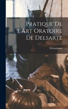 portada Pratique De L'Art Oratoire De Delsarte (in French)