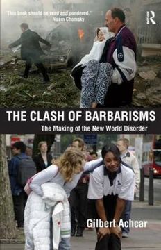 portada The Clash of Barbarisms: The Making of the new World Disorder (en Inglés)