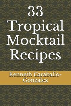 portada 33 Tropical Mocktail Recipes (en Inglés)