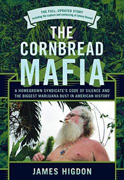portada The Cornbread Mafia: A Homegrown Syndicate's Code of Silence and the Biggest Marijuana Bust in American History (en Inglés)