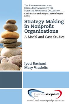 portada strategy making in nonprofi t organizations: a model and case studies (in English)