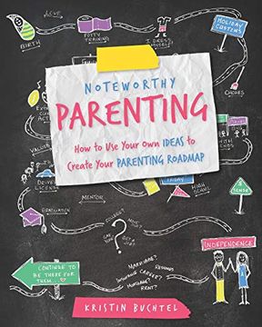 portada Noteworthy Parenting: How to use Your own Ideas to Create Your Parenting Roadmap (en Inglés)