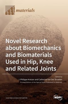 portada Novel Research about Biomechanics and Biomaterials Used in Hip, Knee and Related Joints (en Inglés)