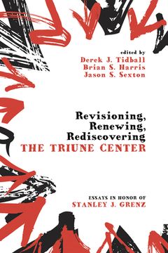 portada Revisioning, Renewing, Rediscovering the Triune Center (en Inglés)