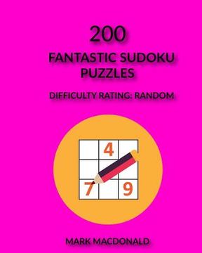 portada 200 Fantastic Sudoku Puzzles: Difficulty Rating Random (en Inglés)