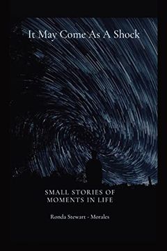 portada It may Come as a Shock: Small Stories of Moments in Life (in English)