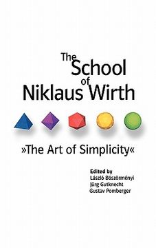 portada the school of niklaus wirth: the art of simplicity (en Inglés)