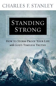 portada Standing Strong: How to Storm-Proof Your Life With God's Timeless Truths (en Inglés)
