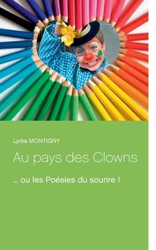 portada Au pays des Clowns: ... ou les Poésies du sourire ! (en Francés)