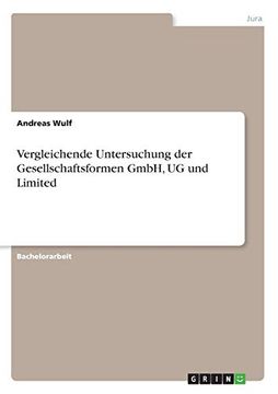portada Vergleichende Untersuchung der Gesellschaftsformen Gmbh, ug und Limited (in German)