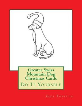 portada Greater Swiss Mountain Dog Christmas Cards: Do It Yourself (en Inglés)