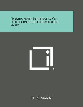 portada Tombs and Portraits of the Popes of the Middle Ages