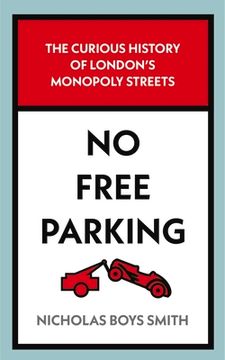 portada No Free Parking: The Curious History of London's Monopoly Streets (en Inglés)