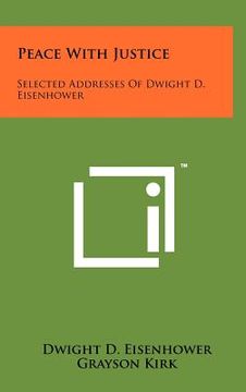 portada peace with justice: selected addresses of dwight d. eisenhower (in English)
