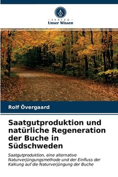 portada Saatgutproduktion und natürliche Regeneration der Buche in Südschweden (en Alemán)