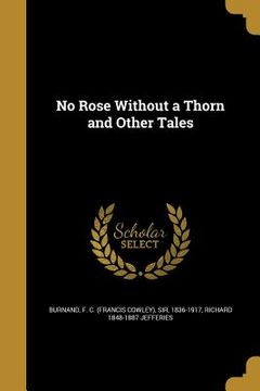 portada No Rose Without a Thorn and Other Tales (en Inglés)