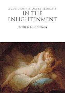 portada A Cultural History of Sexuality in the Enlightenment (The Cultural Histories Series) (en Inglés)
