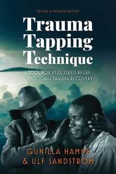 portada Trauma Tapping Technique: A Tool for PTSD, Stress Relief, and Emotional Trauma Recovery (en Inglés)