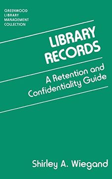 portada Library Records: A Retention and Confidentiality Guide (Libraries Unlimited Library Management Collection) (en Inglés)