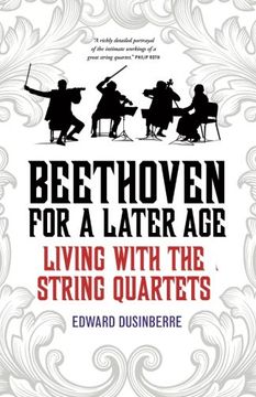 portada Beethoven for a Later Age: Living with the String Quartets