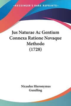 portada Jus Naturae Ac Gentium Connexa Ratione Novaque Methodo (1728) (en Latin)