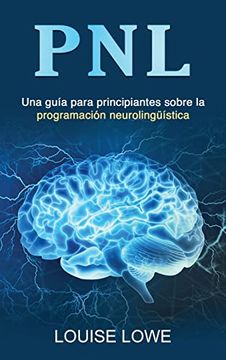 portada Pnl: Una Guía Para Principiantes Sobre la Programación Neurolingüística