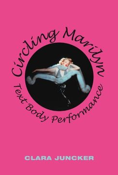 portada Circling Marilyn: Text Body Performance de Clara Juncker(Univ pr of Southern Denmark)