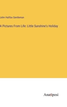portada A Pictures From Life: Little Sunshine's Holiday (in English)