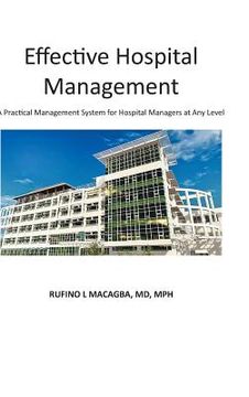 portada Effective Hospital Management: A Practical Management System for Hospital Managers at Any Level