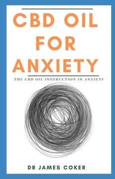 portada CBD Oil for Anxiety: The CBD Oil Instruction in Anxiety (en Inglés)