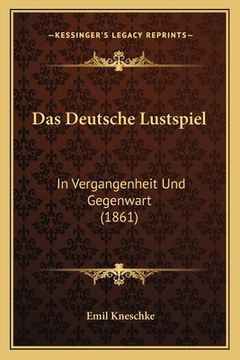portada Das Deutsche Lustspiel: In Vergangenheit Und Gegenwart (1861)