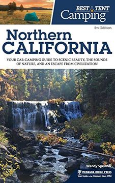 portada Best Tent Camping Northern California: Your Car-Camping Guide to Scenic Beauty, the Sounds of Nature, and an Escape From Civilization (Revised) 