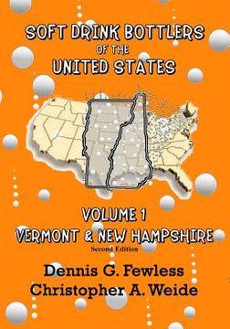 portada Soft Drink Bottlers of the United States: Volume 1 Vermont & New Hampshire, 2nd edition: Full Color Edition (en Inglés)